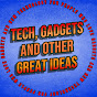 Tech, Gadgets and Other Great Ideas