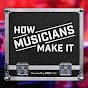 How Musicians Make It