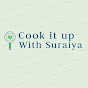 Cook it up with suraiya