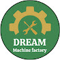 Dream Machine Factory