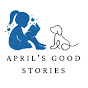 April Good Stories