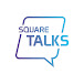 Square Talks