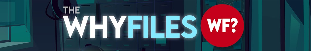 The Why Files Banner