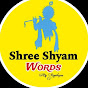 Shree Shyam Words 