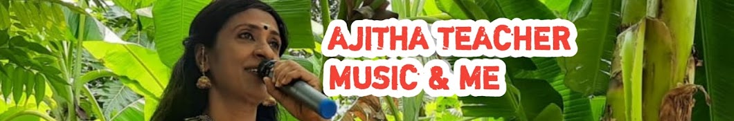 AJITHA TEACHER Music & Me