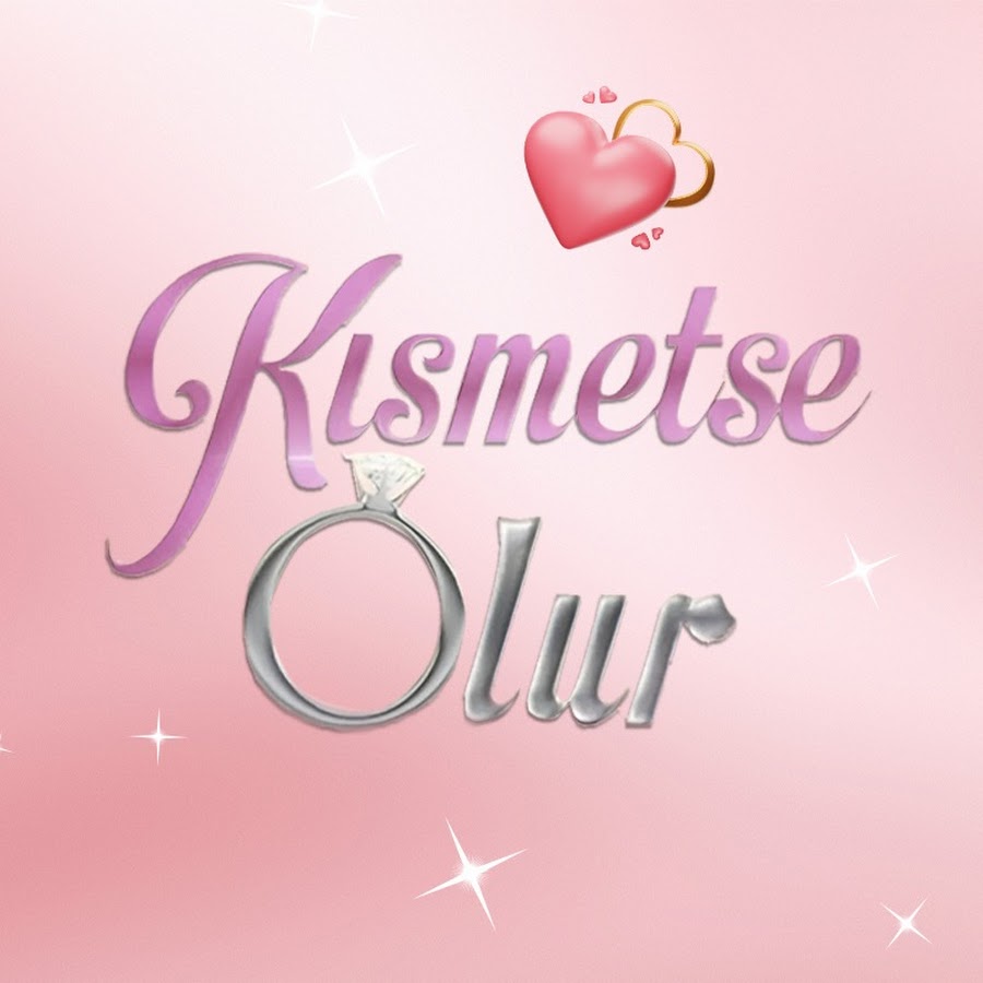 Kısmetse Olur @kismetseolurkanaldofficial