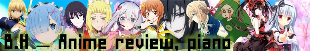 B.H - Anime review, piano