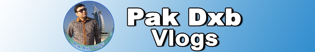 Pak Dxb vlogs