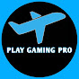 PLAY GAMING PRO