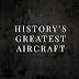 History's Greatest Aircraft