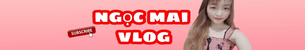 Ngọc Mai Vlog Banner