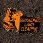 Groundhog Land Clearing