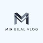 Mir Bilal Vlogs