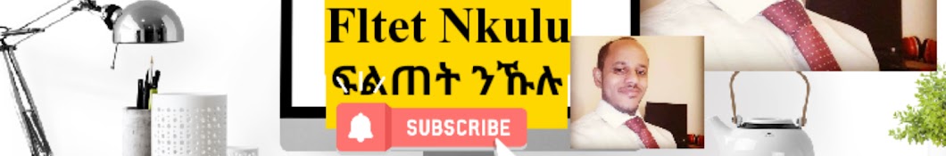 Fltet Nkulu ፍልጠት ንኹሉ Banner
