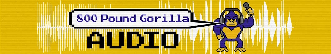 800 Pound Gorilla Audio