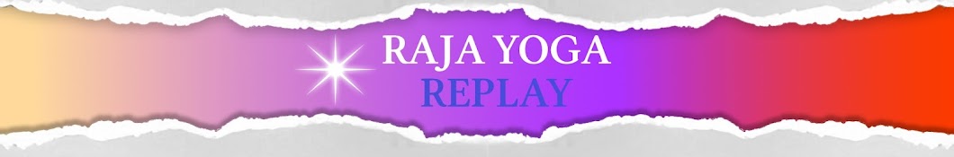 Raja Yoga Replay