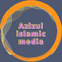 Azizul Islamic media