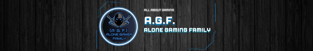 {A. G. F.} ALONE GAMING FAMILY