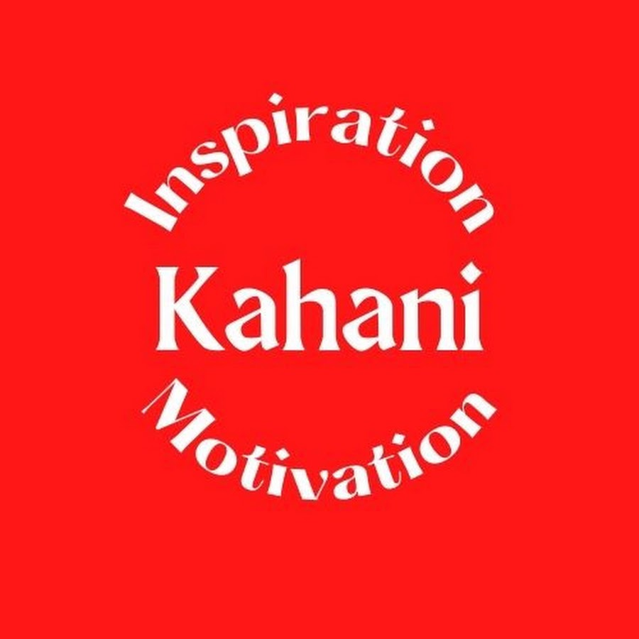 Kahani : Inspiring and Motivational Stories - YouTube Kahani : Inspiring and Motivational Stories