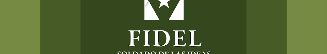 Fidel Castro Ruz, Soldado de las Ideas Banner
