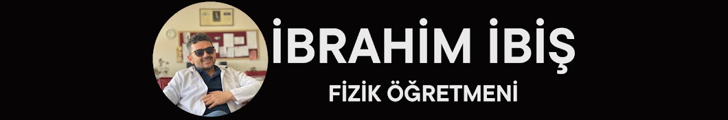 İbrahim İBİŞ Fizik