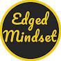 EDGED mindset