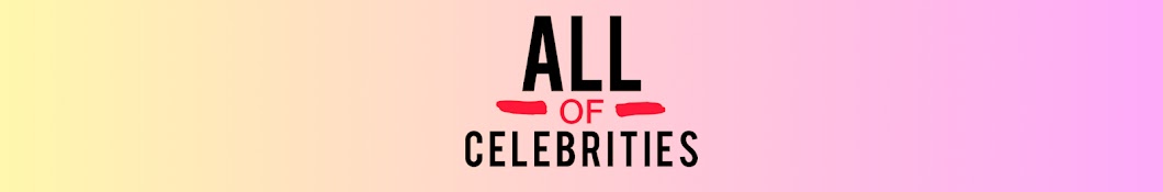 All Of Celebrities