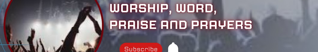 WORD, PRAYER - PRAISE & WORSHIP (WPPW)