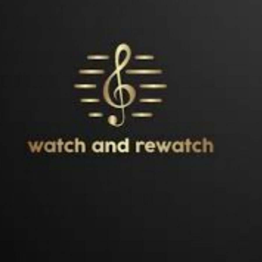 Watch and Rewatch - YouTube Watch and Rewatch 