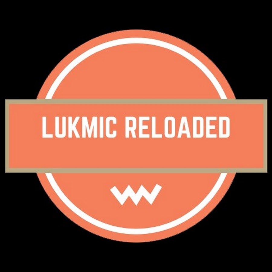LUKMIC RELOADED @LukmicReloaded