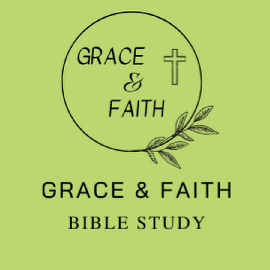 Grace & Faith Bible Study - YouTube Grace & Faith Bible Study