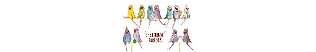 Chatterbox Parrots