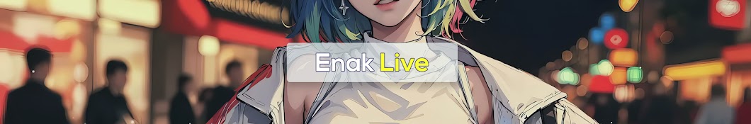 Enak Live