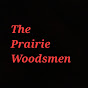 The Prairie Woodsmen