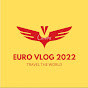 Euro Vlog 2022