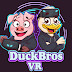 DuckBrosVR Product Showcase