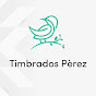 Timbrados Pèrez 🪺🎵