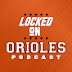 Locked On Orioles