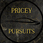 Pricey Pursuits