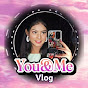 You&Me Vlog