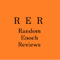 Random Enoch Reviews RER