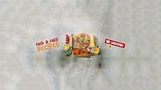«Fast & Easy Recipes» youtube banner