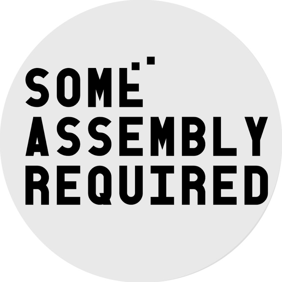 Some Assembly required