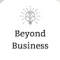 Beyond Business