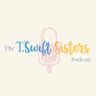 The T Swift Sisters Podcast