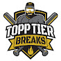 TOPP TIER BREAKS