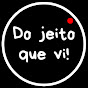 Do Jeito Que Vi