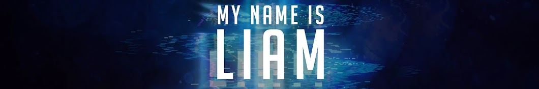My Name Is Liam Banner