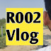 R002Vlog