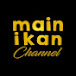 MAIN IKAN CHANNEL
